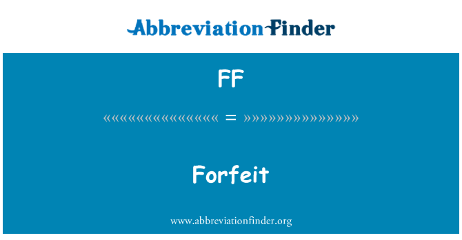 FF: Forfeit