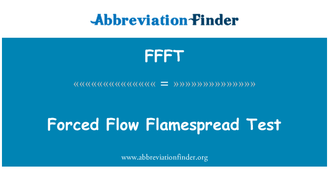 FFFT: Forced Flow Flamespread Test