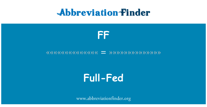 FF: Full-Fed