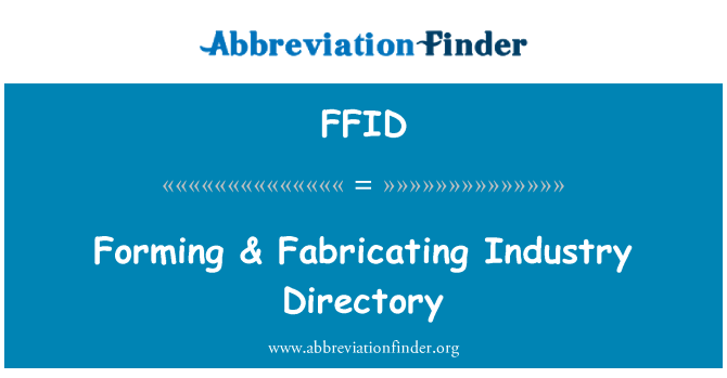 FFID: Forming & Fabricating Industry Directory