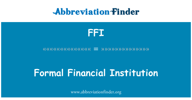 FFI: Formal Financial Institution