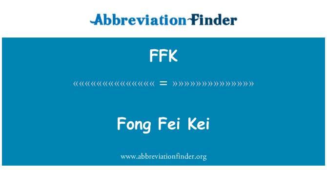 FFK: Fong Fei Kei