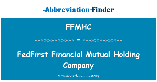 FFMHC: FedFirst Financial Mutual Holding Company