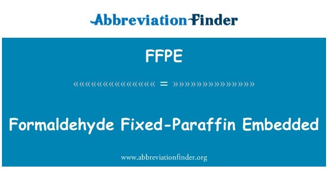 FFPE: Формальдегид, фиксированной парафин встроенных
