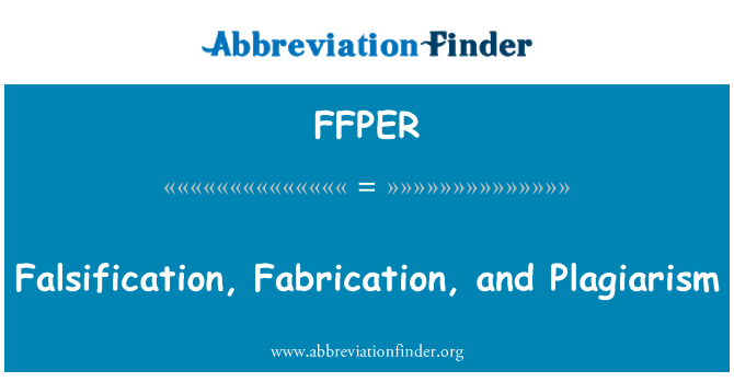 FFPER: זיוף, פבריקציה פלגיאט