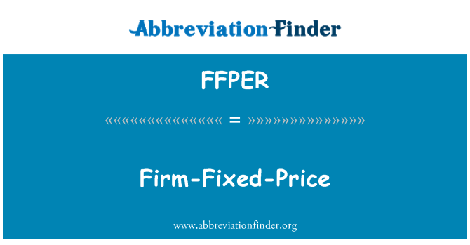 FFPER: Firm-Fixed-Price