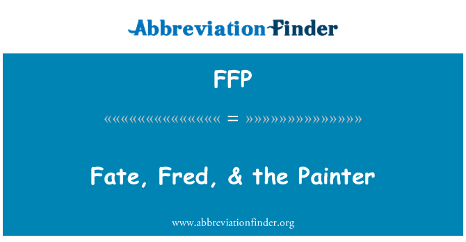 FFP: Destino, Fred, & o pintor