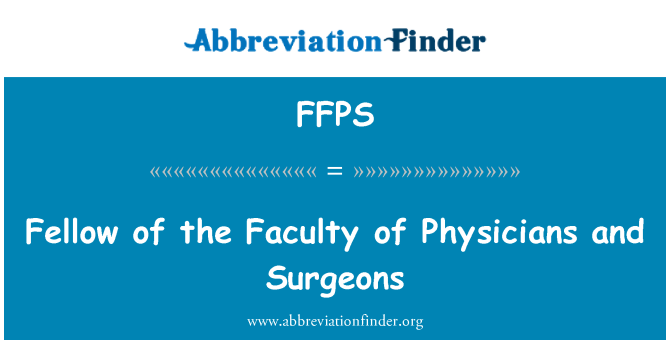 FFPS: Fellow of the Faculty of Physicians and Surgeons