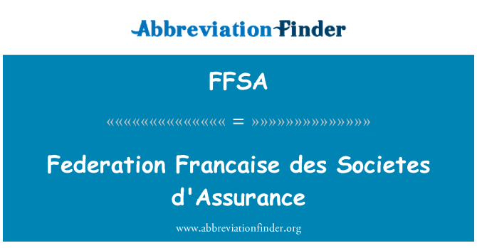 FFSA: Federation Francaise des Societes d'Assurance