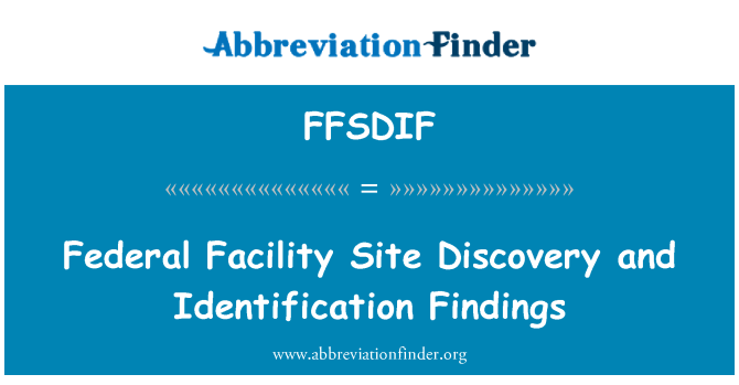 FFSDIF: संघीय सुविधा साइट खोज और पहचान निष्कर्ष