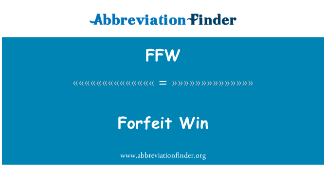 FFW: Forfeit Win