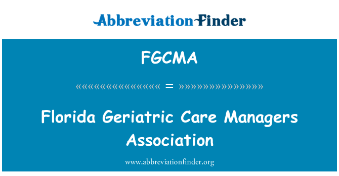 FGCMA: สมาคมผู้จัดการดูแล Geriatric ฟลอริด้า