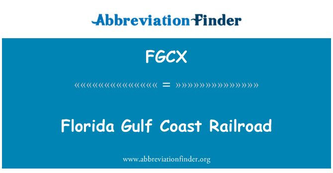 FGCX: Florida Gulf Coast Railroad