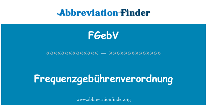 FGebV: Frequenzgebührenverordnung