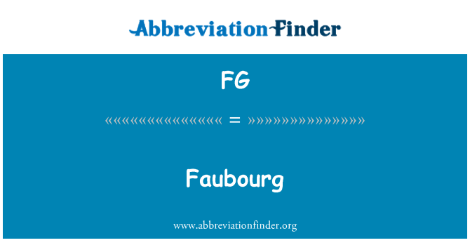 FG: Faubourg