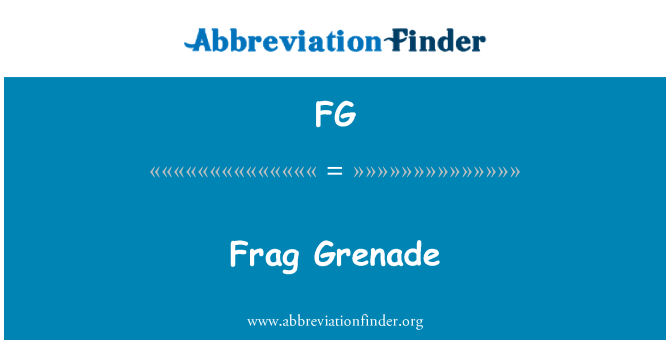 FG: Frag Grenade