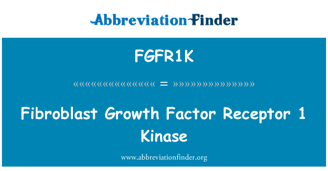 FGFR1K: Fibroblast kwasans faktè Récepteurs 1 Kinase