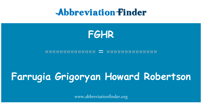 FGHR: Farrugia Grigoryan Howard Robertson