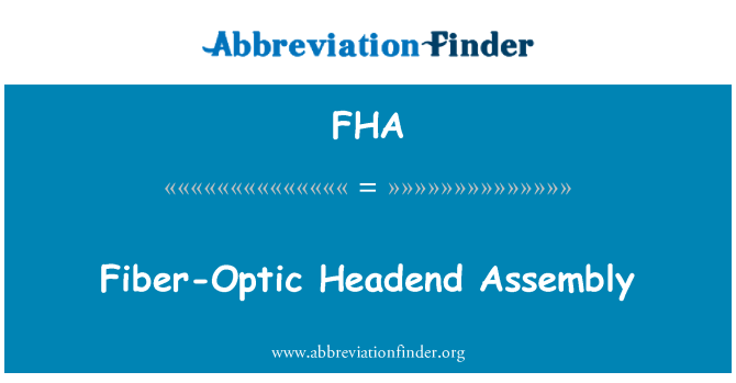 FHA: Fiber-Optic Headend Assembly