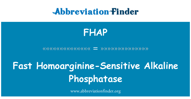 FHAP: Phosphatase alcalin cyflym Homoarginine-sensitif