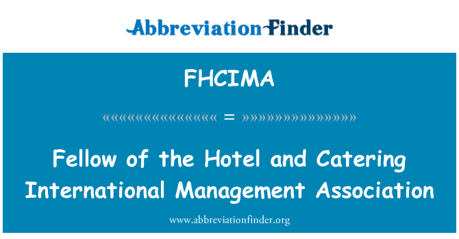 FHCIMA: Fellow of the Hotel and Catering International Management Association