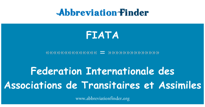 FIATA: Federation Internationale des Associations de Transitaires et Assimiles