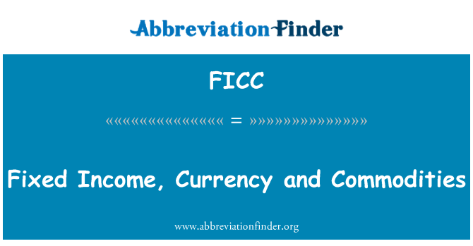 FICC: 固定的收益、 外匯和大宗商品
