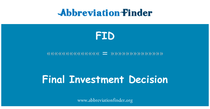 FID: Id-deċiżjoni finali ta ' l-investiment