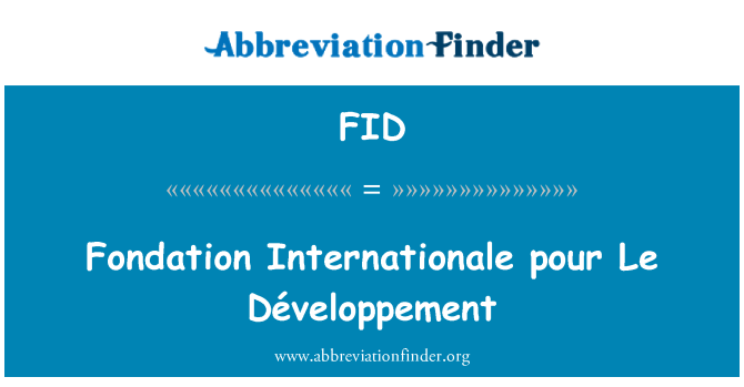 FID: Fondation بینالمللی پور لو Développement