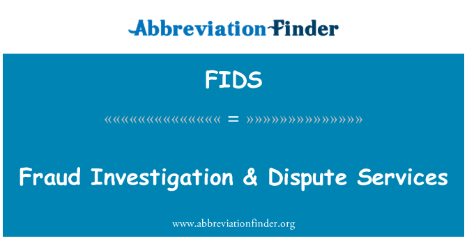 FIDS: Fraud Investigation & Dispute Services