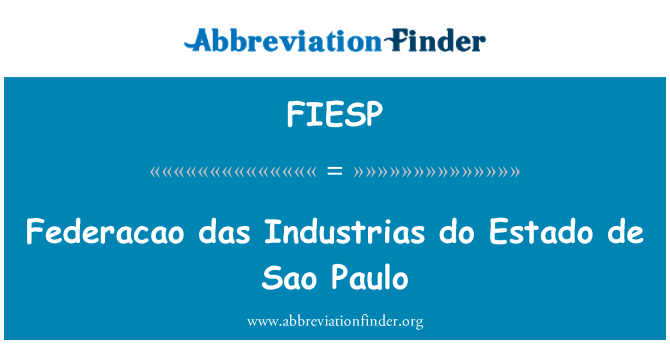 FIESP: Federacao das Industrias do Estado de São Paulo