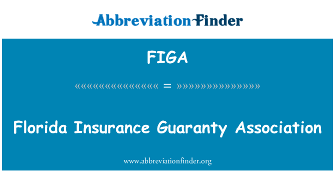 FIGA: Asociaţia de asigurare garantie Florida