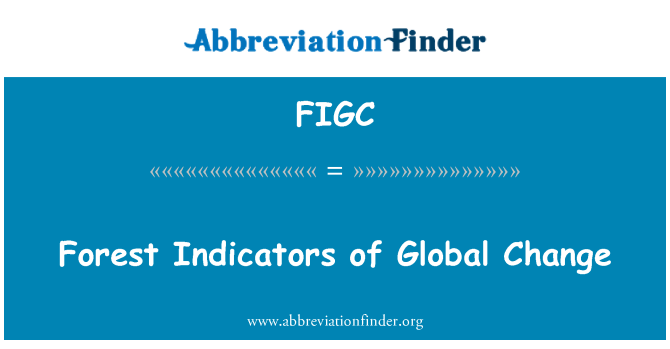 FIGC: Forest Indicators of Global Change