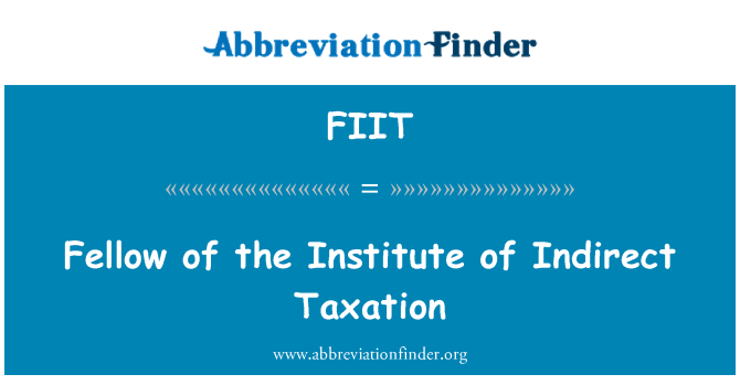FIIT: Fellow of the Institute of Indirect Taxation