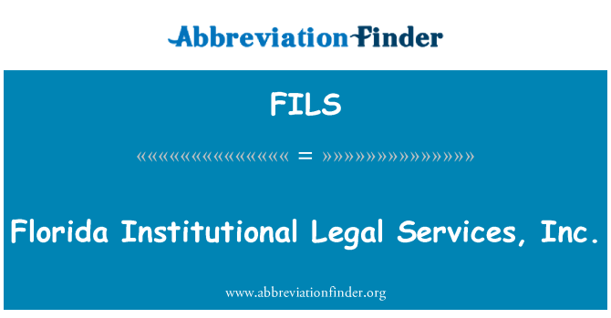 FILS: Florid enstitisyonèl Juridique sèvis, Inc.