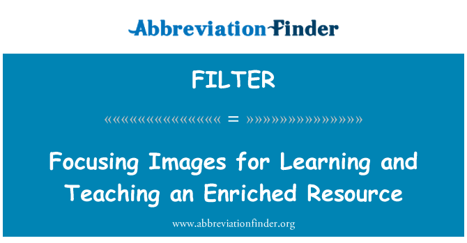 FILTER: تمرکز روی تصاویر برای یادگیری و آموزش منابع غنی شده