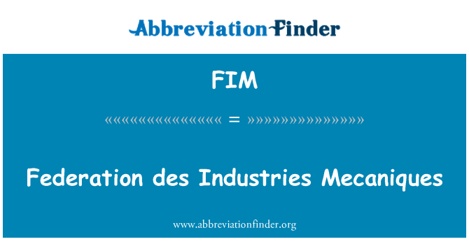 FIM: Federation des Industries Mecaniques