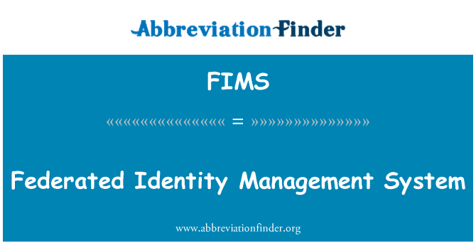 FIMS: Federated Identity Management System