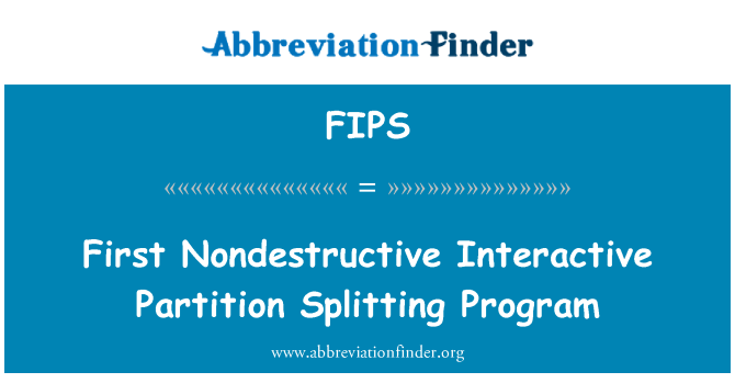 FIPS: First Nondestructive Interactive Partition Splitting Program