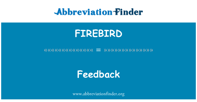 FIREBIRD: Visszajelzés