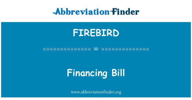 FIREBIRD: बिल वित्तपोषण