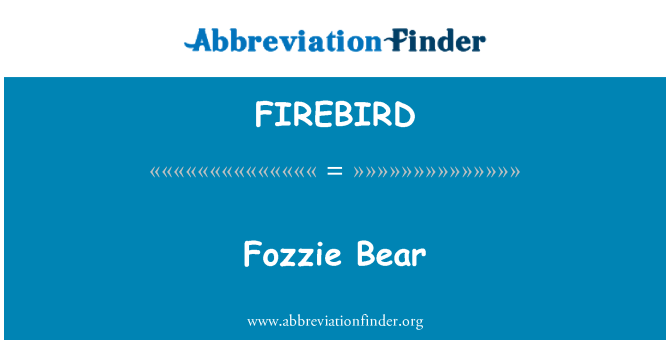 FIREBIRD: Fozzie Bear