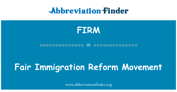 FIRM: Gerakan reformasi imigrasi yang adil