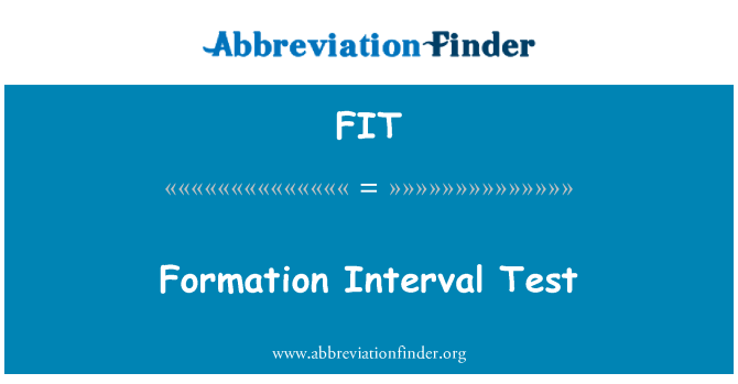 FIT: Formation Interval Test
