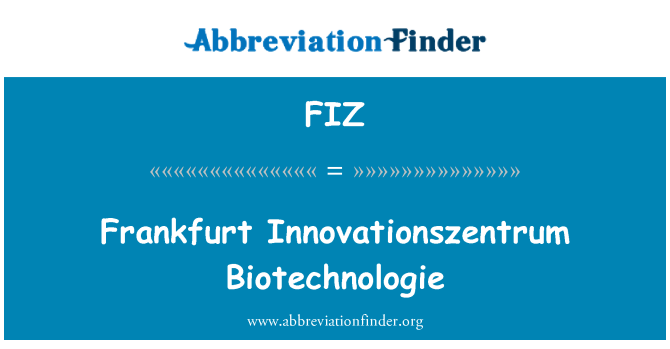 FIZ: Frankfurt Innovationszentrum Biotechnologie