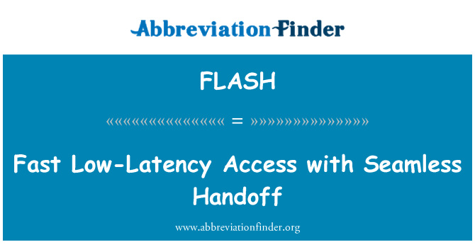 FLASH: Fast Low-Latency Access with Seamless Handoff