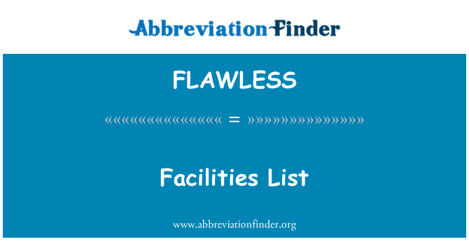 FLAWLESS: Facilities List