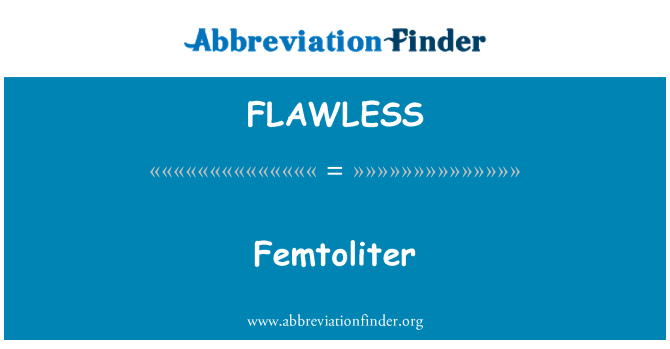 FLAWLESS: Femtoliter