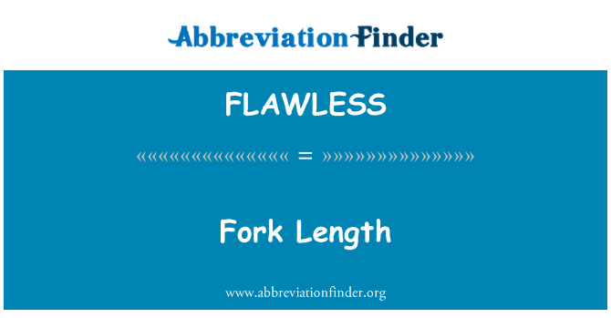 FLAWLESS: Fork Length