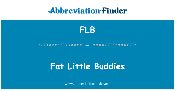 FLB: Maščobe malo Buddies